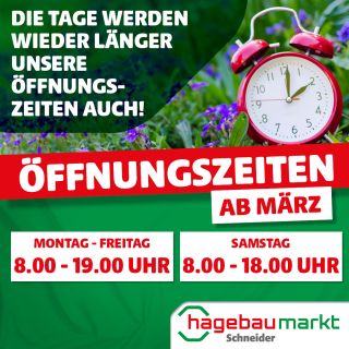 Ab 01. März 2023 gelten unsere SOMMERÖFFNUNGSZEITEN
	
	Montag - Freitag
	8.00 - 19.00 Uhr
	Samstag
	8.00 - 18.00 Uhr
